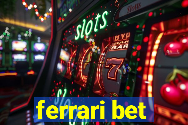 ferrari bet